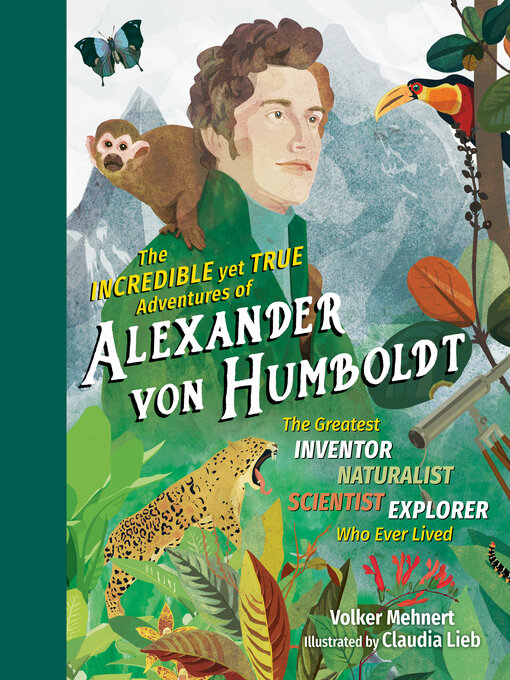 Title details for The Incredible yet True Adventures of Alexander von Humboldt by Volker Mehnert - Available